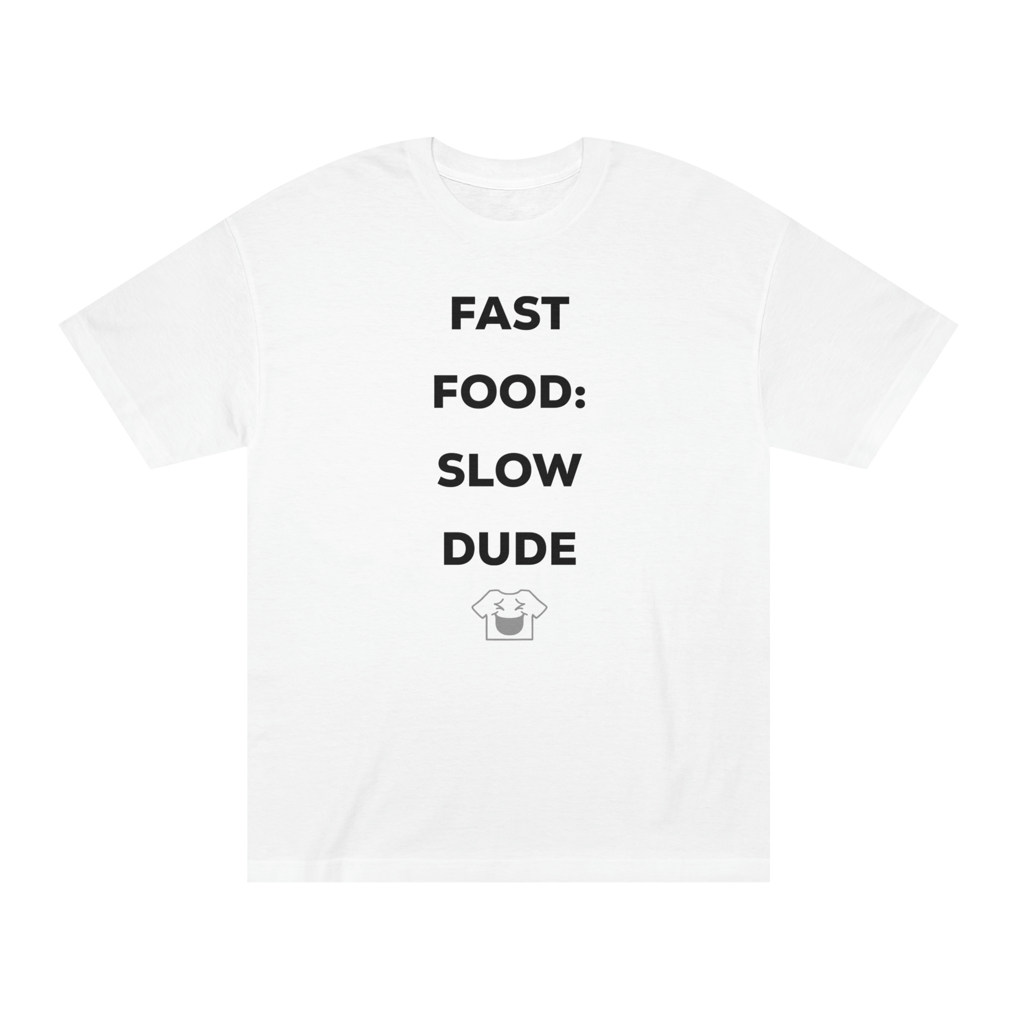 Fast Food: Slow Dude